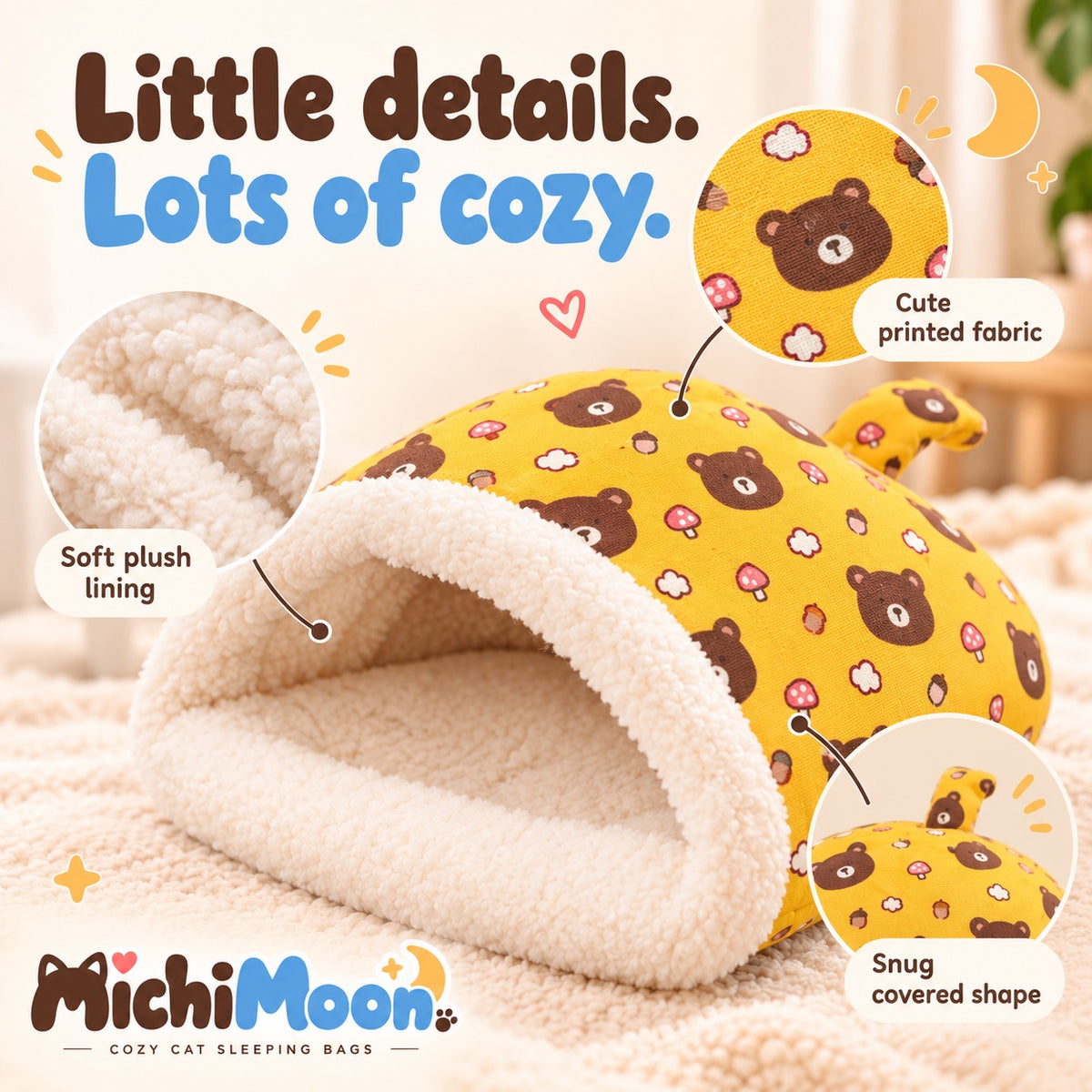 Little details: soft plush lining, cute printed fabric and a snug covered shape
